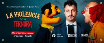 “La Violencia de la Ternura” llega por primera vez al Teatro El Círculo de Rosario “La Violencia de la Ternura” llega por primera vez al Teatro El Círculo de Rosario